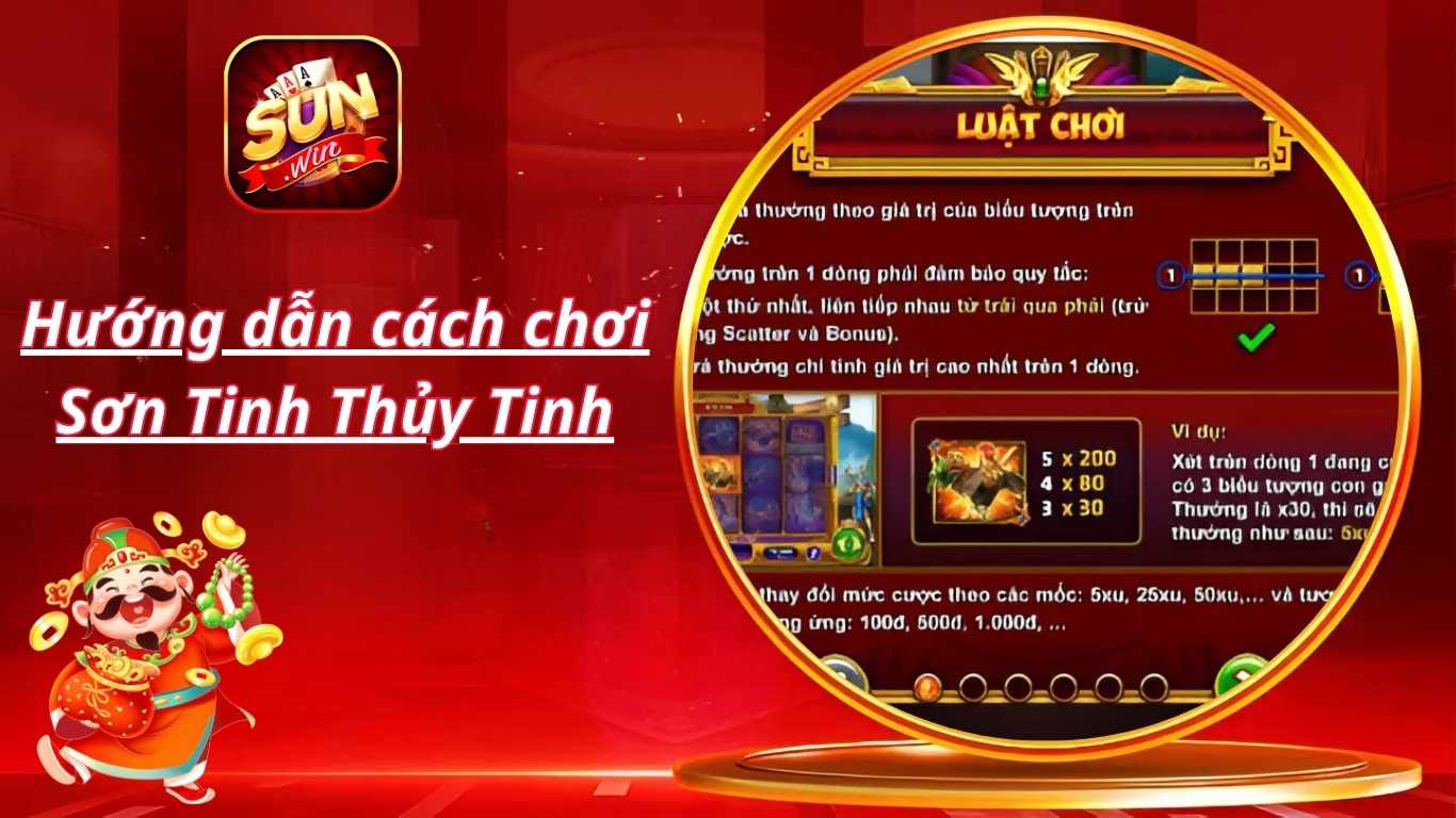 Hướng dẫn cách chơi nổ hũ Sơn Tinh Thủy Tinh Sunwin
