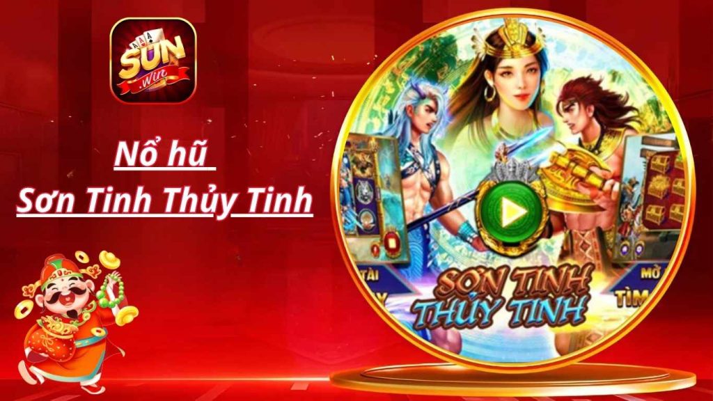 Giới thiệu về Sơn Tinh Thủy Tinh Sunwin